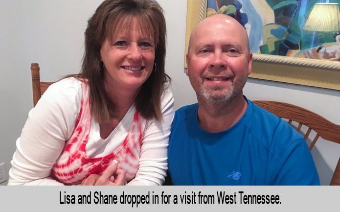 Lisa and Shane dropped in for a visit from West Tennessee