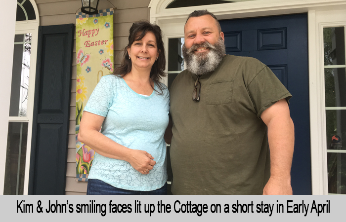 Kim and John's smiling faces lit up the Cottage on a short stay in early April.