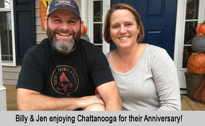 Billy and Jen enjoyed Chattanooga for their Anniversary.