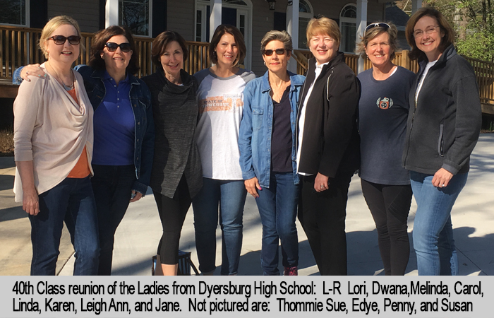 40th Class reunion of the Ladies from Dyersburg High School.  Left to right - Lori, Dwana, Melina, Carol, Linda, Karen, LeighAnn and Jane.
