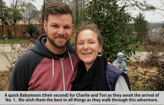 A quick Babymoon (their second) for Charlie and Tori as they await the arrival of No. 1 .  We wish them the best in all things as they walk through this adventure.