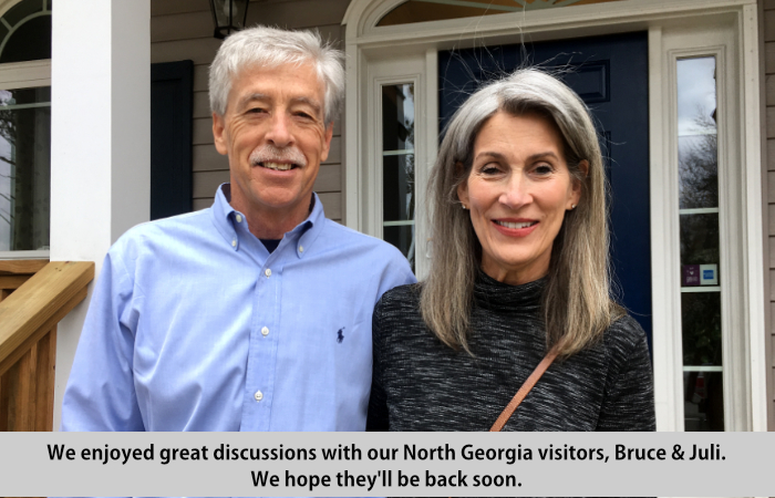 We enjoyed great discussions with our North Georgia visitors, Bruce and Juli.  We hope they'll be back soon.